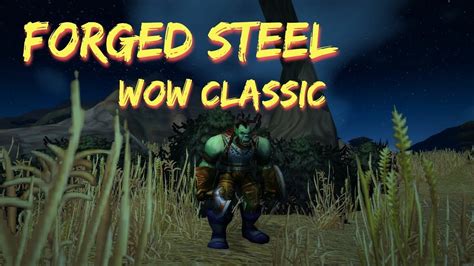 WoW Classic/Thun'grim Firegaze and Forged Steel. 